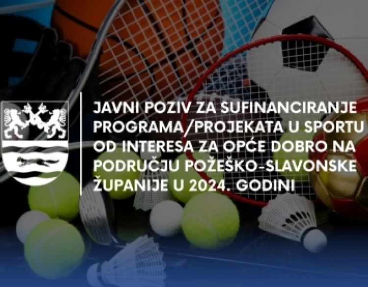 Javni poziv za sufinanciranje programa/projekata u sportu od interesa za opće dobro na području Požeško-slavonske županije u 2024.