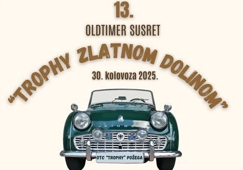 Najavljen 13. Oldtimer susret Trophy Zlatnom dolinom na Trgu sv. Trojstva u subotu 30. kolovoza sa 23. Sajmom antikviteta Požega 2025.
