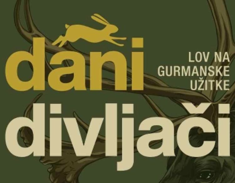 DANI DIVLJAČI – LOV NA GURMANSKE UŽITKE - vikendi od 25. listopada do 24. studenog od Gorskog kotara do Slavonije