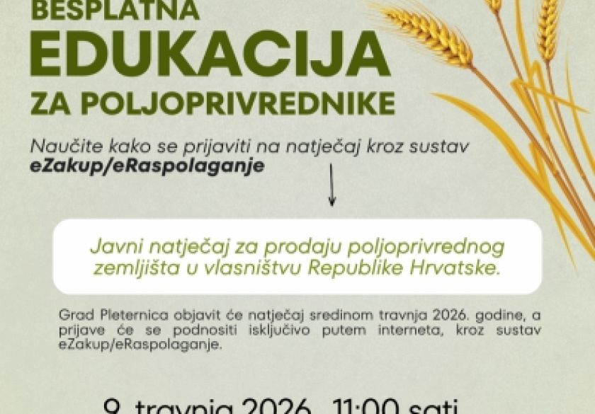 Besplatna edukacija za poljoprivrednike u Pleternici - Naučite kako se prijaviti na natječaj za kupnju poljoprivrednog državnog zemljišta