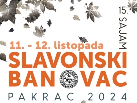 15. SAJAM „SLAVONSKI BANOVAC“ - Sajam po prvi puta dvodnevan uz dva odlična koncerta