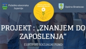 Javni poziv za sudjelovanje u projektu &quot;Znanjem do zaposlenja&quot; - Općina Brestovac