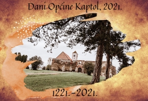 Dani Općine Kaptol 2021. u znaku velikog jubileja 800 godina spomena naselja Kaptol