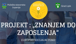 Javni poziv za sudjelovanje u projektu &quot;Znanjem do zaposlenja&quot; - Grad Lipik