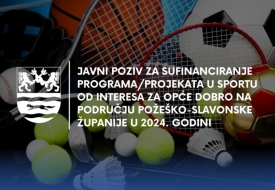 Javni poziv za sufinanciranje programa/projekata u sportu od interesa za opće dobro na području Požeško-slavonske županije u 2024.