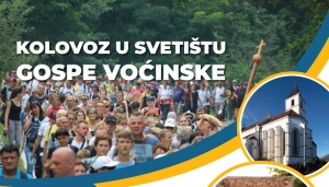 Događanja u Bazilici i Svetištu Gospe Voćinske kroz mjesec kolovoz